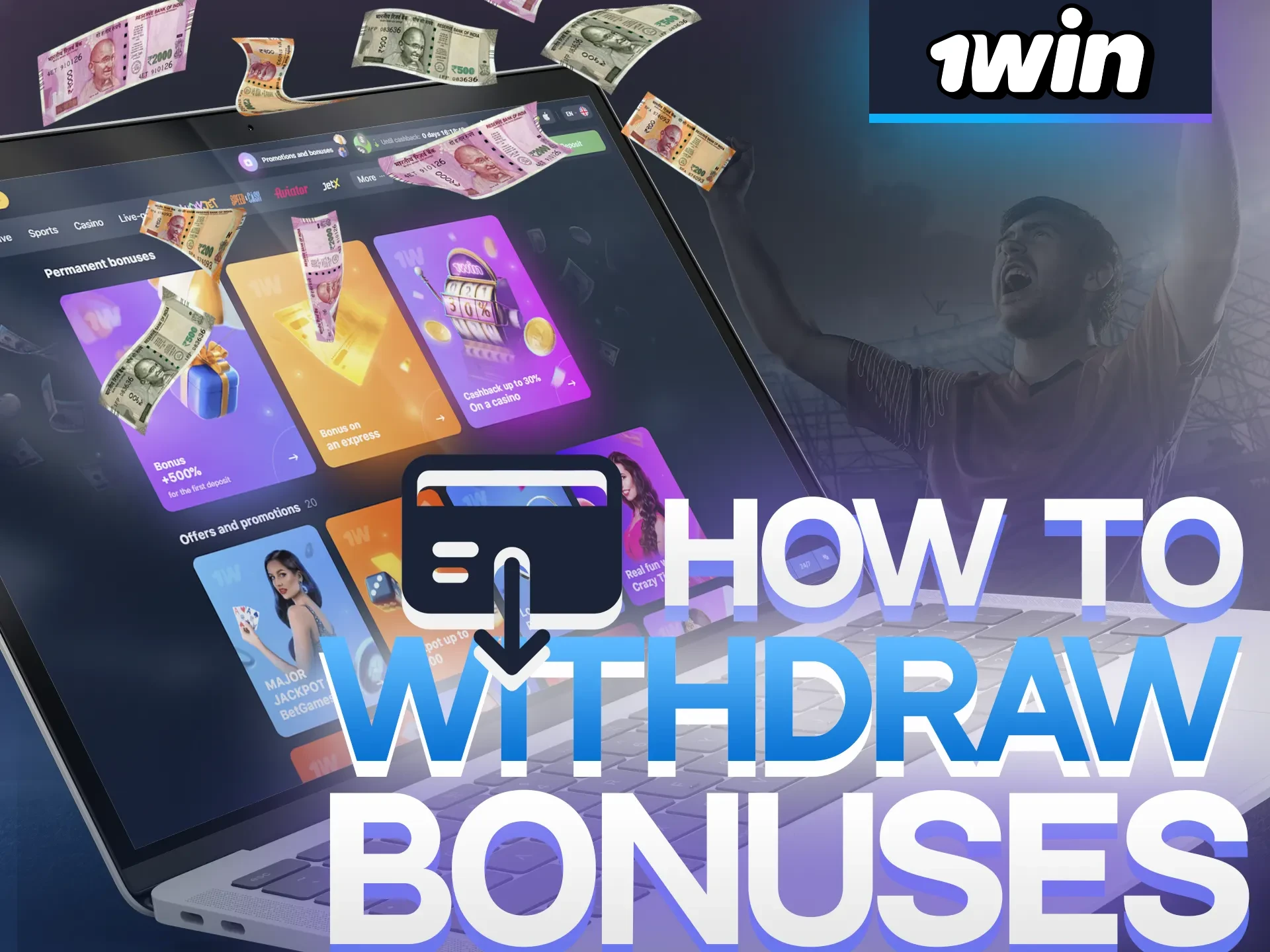 Withdraw bonus money faster with these instructions 1Win.